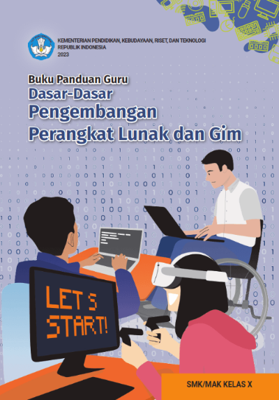 Buku Panduan Guru Dasar-Dasar Pengembangan Perangkat Lunak dan Gim untuk SMK/MAK Kelas X