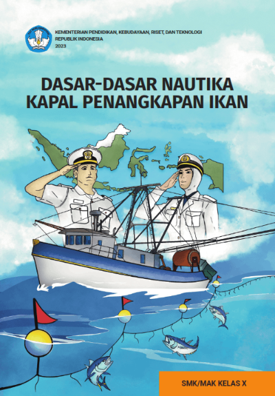 Dasar-Dasar Nautika Kapal Penangkapan Ikan untuk SMK/MAK Kelas X