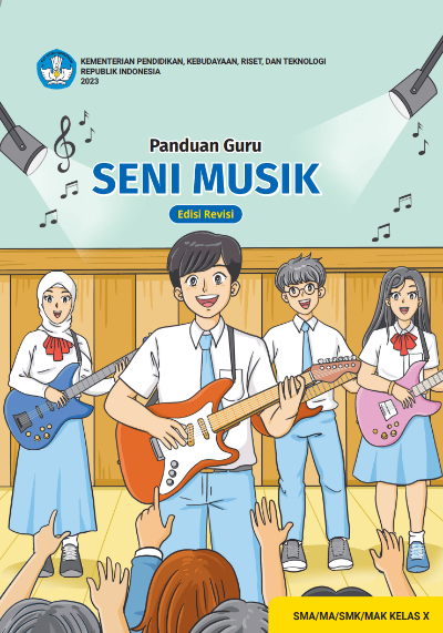 Panduan Guru Seni Musik untuk SMA/MA/SMK/MAK Kelas X (Edisi Revisi)